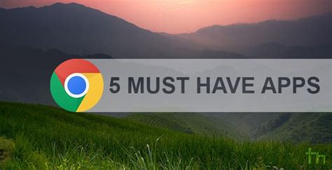 5 Must-Have Apps for Chrome OS - Technastic