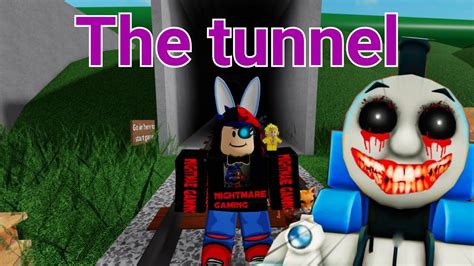 Roblox Thomas Exe The Tunnel Game Youtube