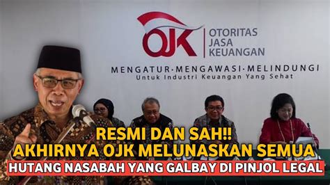 UPDATE BERITA PINJOL OJK LUNASKAN HUTANG NASABAH YANG GALBAY DI