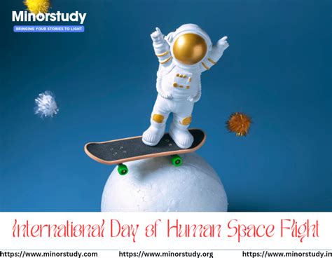 The International Day Of Human Space Flight Is Observed Annually On