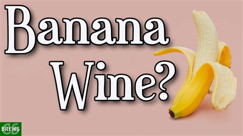 Banana Wine Recipe - Easy Homemade Banana Wine - Wine Oceans