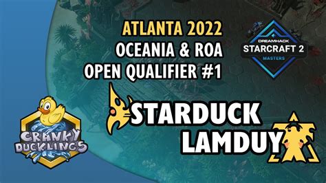 StarDuck Vs Lamduy PvT DH Masters Atlanta 2022 OCE RoA Open