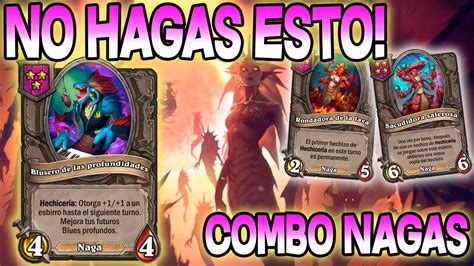 NO HAGAS ESTO Combo Nagas Hearthstone Campos De Batalla