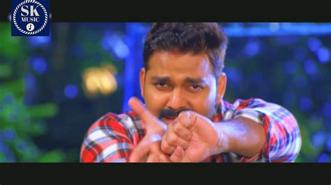 Pawan Singh New Song जवानी राख बंद कइके सुपरहिट Videos Song 1080p Hd Youtube