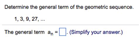 Solved Determine The General Term Of The Geometric Sequence