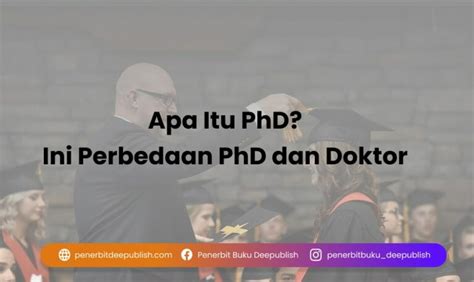 Apa Itu PhD Ini Perbedaan PhD Dan Doktor