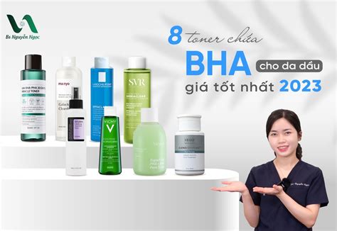 Top 9 sản phẩm chứa Serum BHA hiệu quả tốt nhất 2024