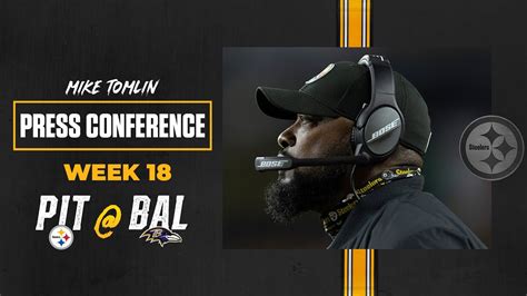 Steelers Press Conference Week 18 At Ravens Coach Mike Tomlin