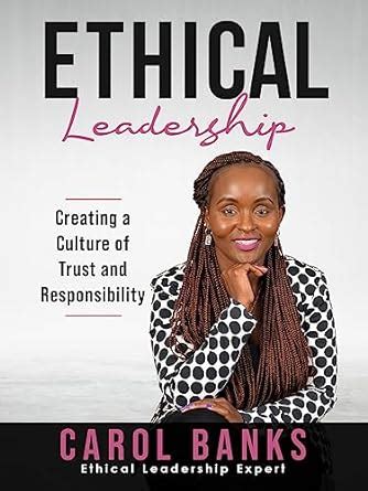 ETHICAL LEADERSHIP Creating A Culture Of Trust And Responsibility