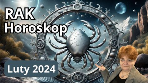 Horoskop LUTY 2024 Rak rozdziały wg daty urodzenia dopasowany do