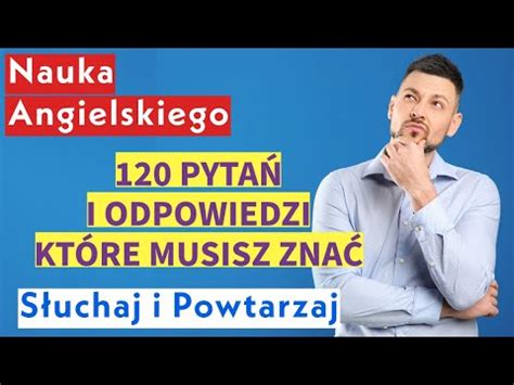 Nauka Angielskiego dla Początkujących 120 Kluczowych Pytań i