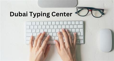 Dubai Typing Center Best Typing Office Document Clearing