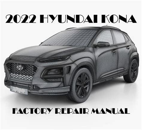 2022 Hyundai Kona Repair Manual OEM Factory Service Manual