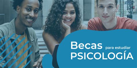 Becas Para Estudiar Psicolog A Becapedia