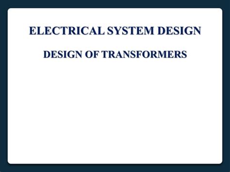 Electrical System Design transformer 4.pptx