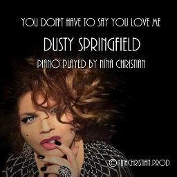 You Dont Have To Say You Love Me Song Lyrics And Music By Dusty