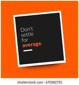 Dont Settle Average Motivational Quote Vector Vetor Stock Livre De