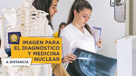 Grado Superior En Imagen Para El Diagn Stico Y Medicina Nuclear A