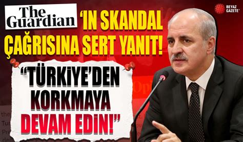 Beyaz Gazete On Twitter Numan Kurtulmu Tan The Guardian N Skandal