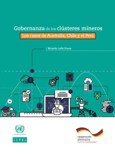 Gobernanza De Los Clústeres Mineros Los Casos De Australia Chile Y El