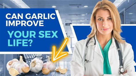 Can Garlic Improve Your Sex Life YouTube