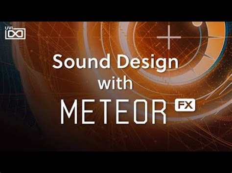 UVI Meteor Sound Design YouTube