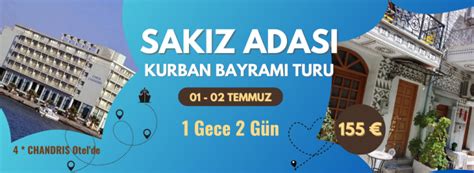 1 Gece 2 Gün Kurban Bayramı Sakız Adası Özel 155