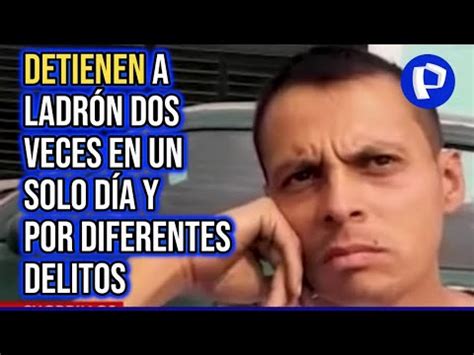 Los Olivos delincuente es detenido dos veces en menos de un día YouTube