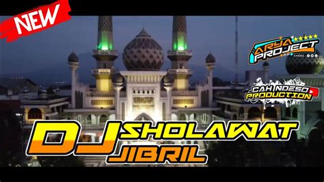 Dj Sholawat Jibril Slow Bass By Arya Project YouTube