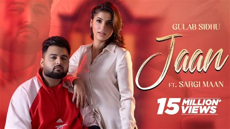 Jaan Gulab Sidhu Ft Sargi Maan Gaiphy Latest Punjabi Songs 2023