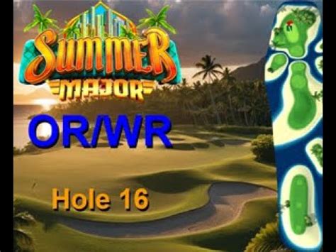 H16M Golf Clash Summer Major 2024 Hole 16 Master FTP OR WR 3 Looks