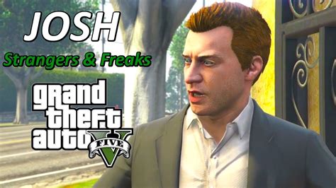 Gta Josh Strangers And Freaks Youtube