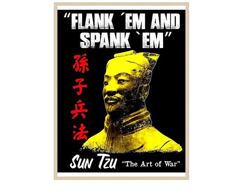 Funny Flank Em And Spank Em Sun Tzu T Inspirational Motivational Poster Positive