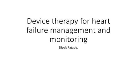 Device Therapy For Heart Failure Monitoring And Management Ppt