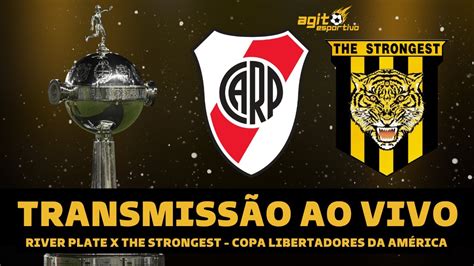 River Plate X The Strongest Transmiss O Ao Vivo Direto De La Paz Copa