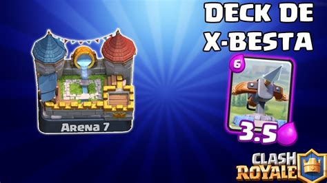 DECK DE X BESTA ARENA 7 Clash Royale YouTube