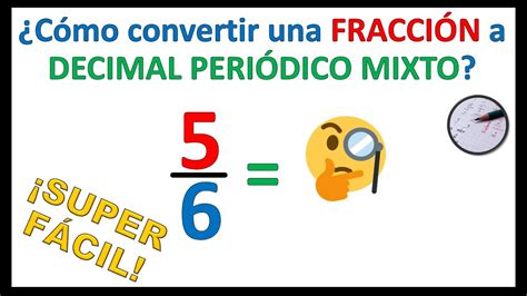 🔴 Convertir FracciÓn A Decimal PeriÓdico Mixto Youtube