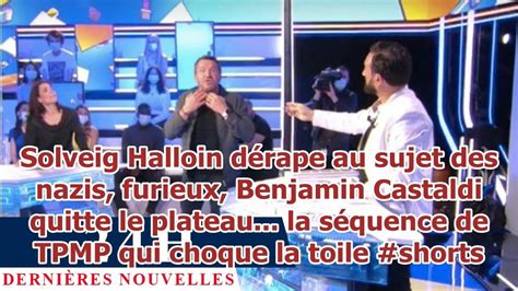 Solveig Halloin dérape au sujet des nazis furieux Benjamin Castaldi