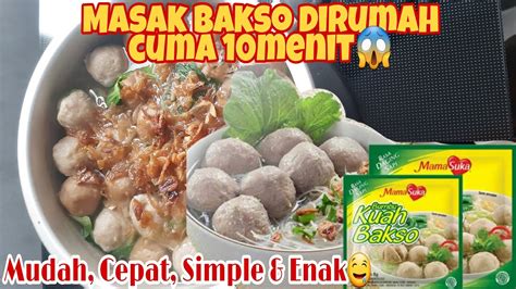 Cara Membuat Bakso Simple Pake Bumbu Mamasuka Kuah Bakso Instan