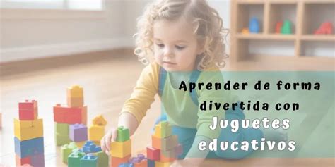 El Sorprendente Mundo De Los Juguetes Educativos Para Ni Os