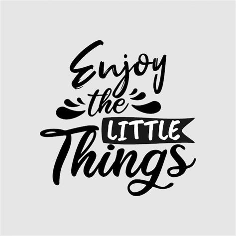 Premium Vector Enjoy The Little Things Lettering