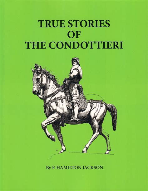 TRUE STORIES OF THE CONDOTTIERI - Nafziger Collection