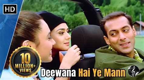 Deewana Hai Ye Mann Salman Khan Rani Preity Chori Chori Chupke