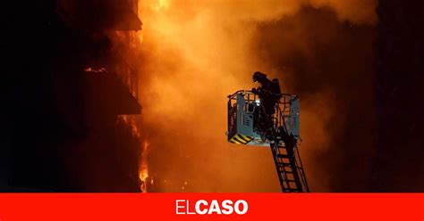 Los Equipos De Emergencia Confirman La Muerte De Cuatro Personas En El Incendio De Valencia