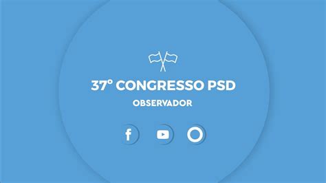 Assista Ao Congresso Do Psd O Observador Youtube