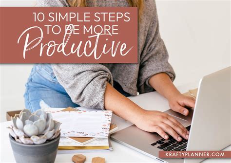 10 Simple Steps To Be More Productive — Krafty Planner