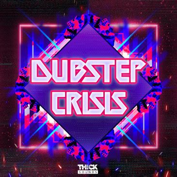 Thick Sounds Dubstep Crisis Wav Midi Xfer Records Serum Fantastic