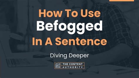 How To Use "Befogged" In A Sentence: Diving Deeper