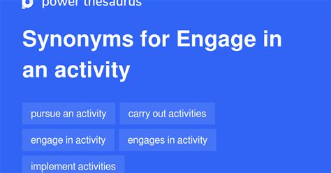 Engage In An Activity Synonyms 72 Words And Phrases For Engage In An