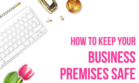 How To Keep Your Business Premises Safe From Corporate To Career Freedom